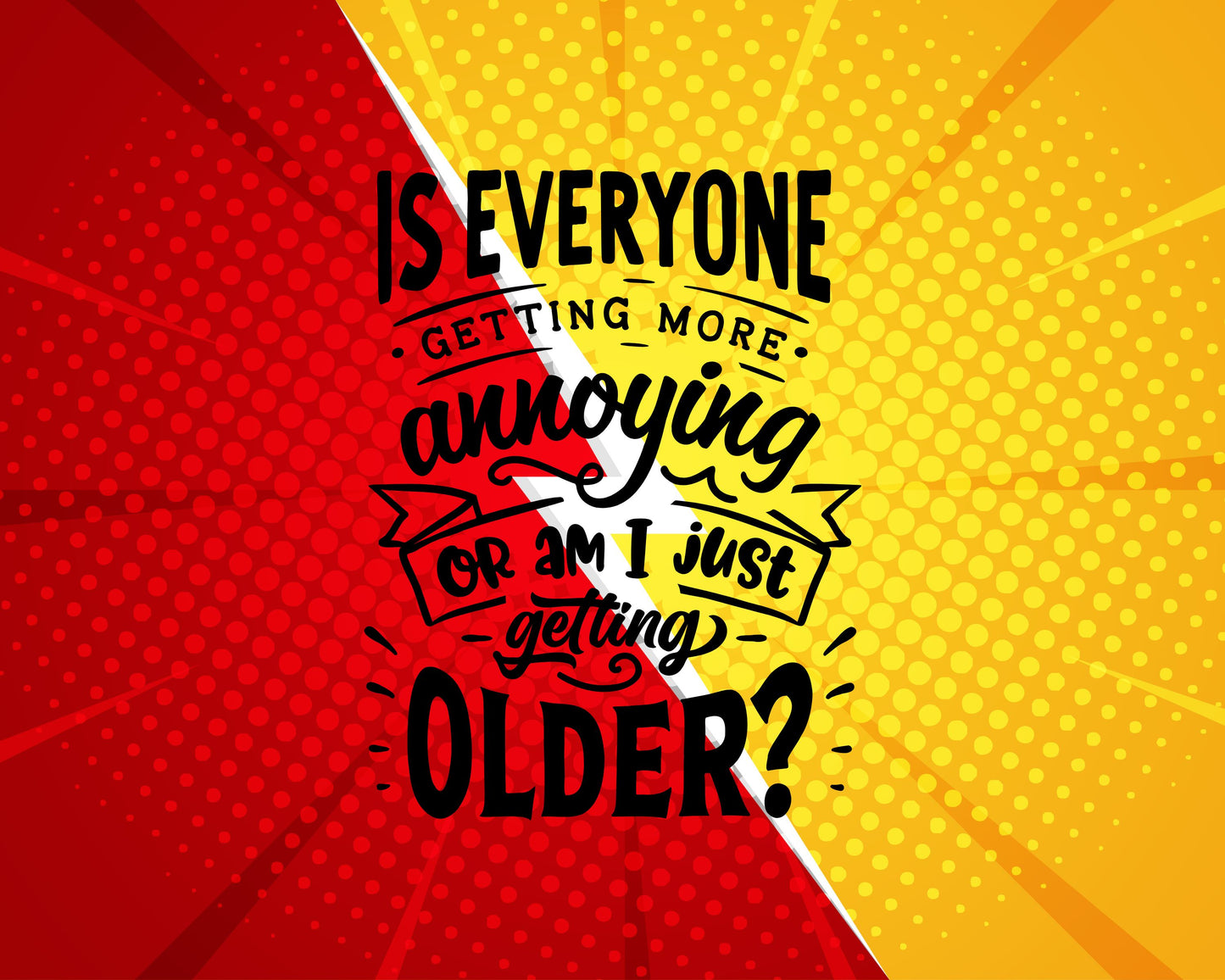 Just Getting Older
