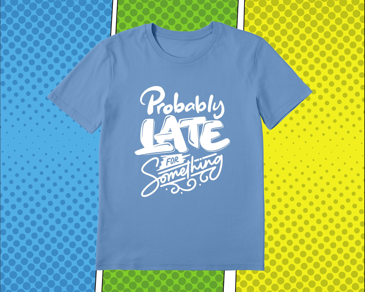 Probably Late For Something