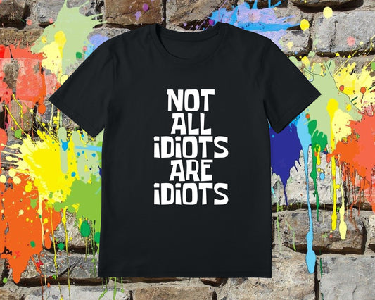 Not All Idiots