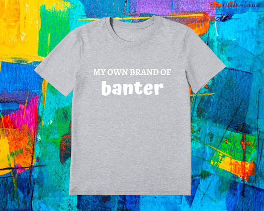 Own Brand Of Banter