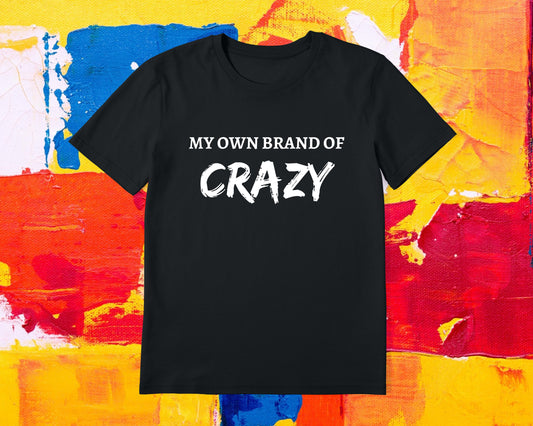 Own Brand Of Crazy